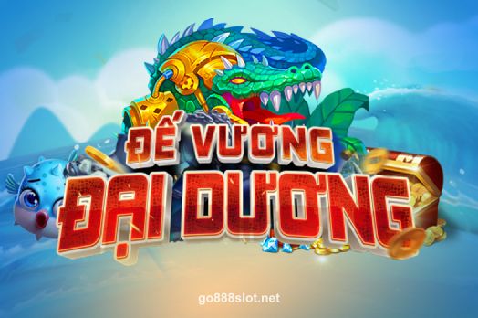 Đế Vương Đại Dương go888